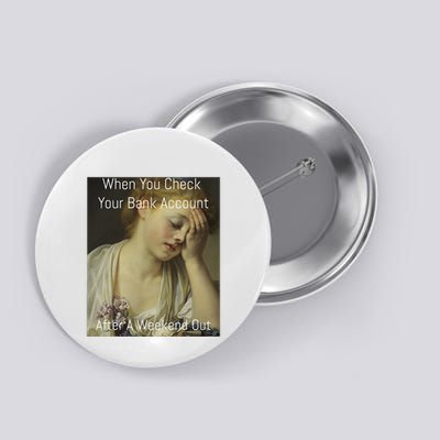Funny Renaissance Art Meme When You Check Your Bank Account Button