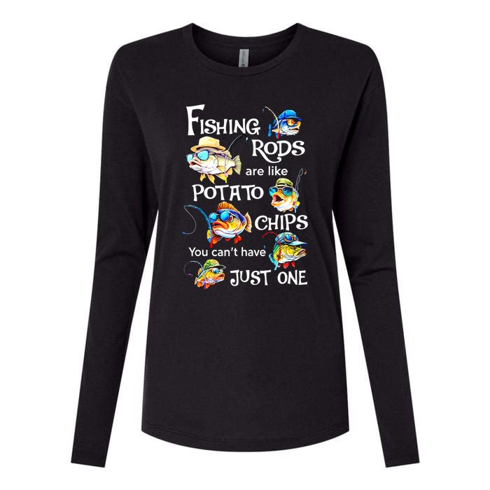 Fishing Rods Are Like Potato Chips You CanT Have Just One Womens Cotton Relaxed Long Sleeve T-Shirt