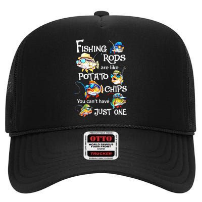 Fishing Rods Are Like Potato Chips You CanT Have Just One High Crown Mesh Back Trucker Hat