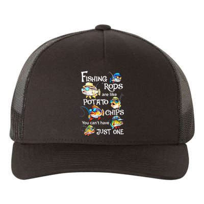 Fishing Rods Are Like Potato Chips You CanT Have Just One Yupoong Adult 5-Panel Trucker Hat