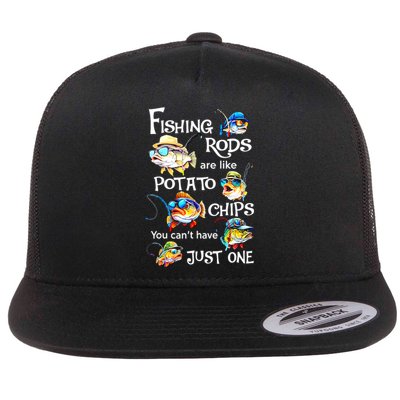 Fishing Rods Are Like Potato Chips You CanT Have Just One Flat Bill Trucker Hat