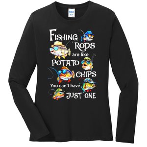 Fishing Rods Are Like Potato Chips You CanT Have Just One Ladies Long Sleeve Shirt