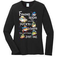 Fishing Rods Are Like Potato Chips You CanT Have Just One Ladies Long Sleeve Shirt