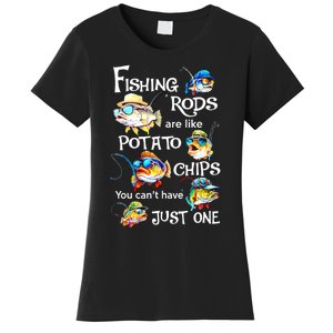 Fishing Rods Are Like Potato Chips You CanT Have Just One Women's T-Shirt