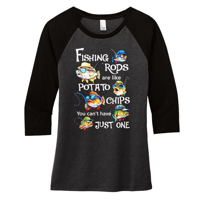 Fishing Rods Are Like Potato Chips You CanT Have Just One Women's Tri-Blend 3/4-Sleeve Raglan Shirt