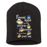 Fishing Rods Are Like Potato Chips You CanT Have Just One Short Acrylic Beanie