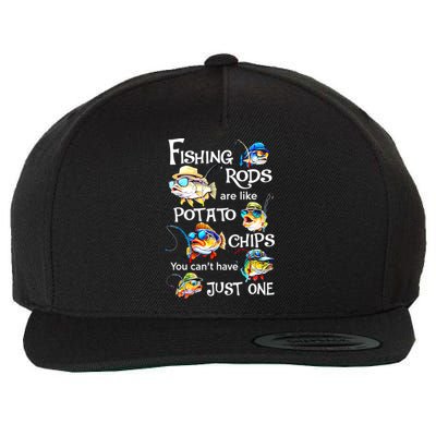 Fishing Rods Are Like Potato Chips You CanT Have Just One Wool Snapback Cap