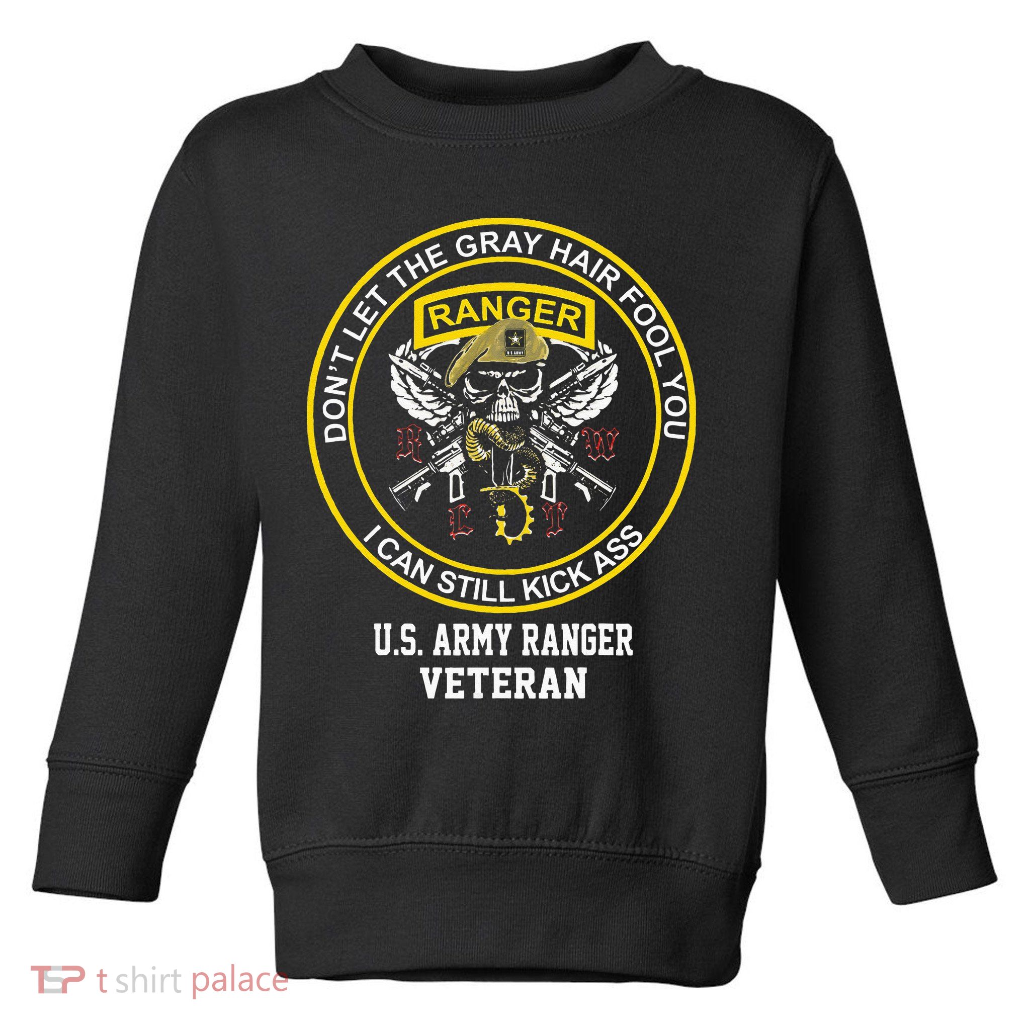 Funny Retired Army Ranger Veteran USA Military Vet Toddler Sweatshirt