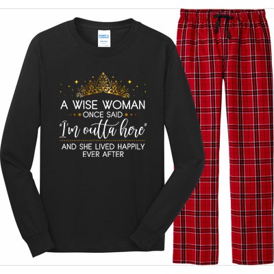 Funny Retirement A Wise Woman Once Said I'm Outta Here Long Sleeve Pajama Set