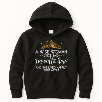 Funny Retirement A Wise Woman Once Said I'm Outta Here Kids Hoodie