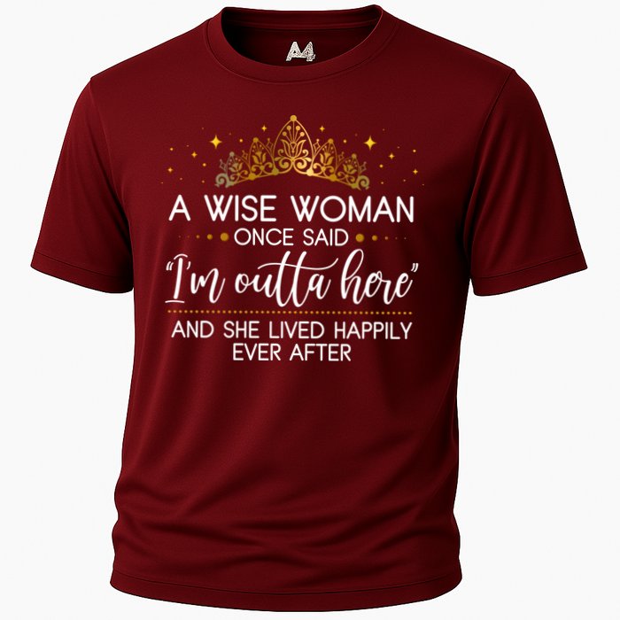 Funny Retirement A Wise Woman Once Said I'm Outta Here Cooling Performance Crew T-Shirt