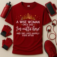 Funny Retirement A Wise Woman Once Said I'm Outta Here Cooling Performance Crew T-Shirt