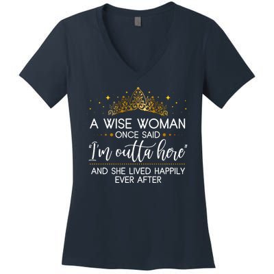 Funny Retirement A Wise Woman Once Said I'm Outta Here Women's V-Neck T-Shirt