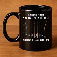 Fishing Rods Are Like Potatos Chips 11oz C Handle Ceramic Mug
