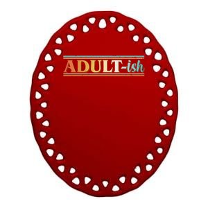 Funny Retro Adultish Ceramic Oval Ornament