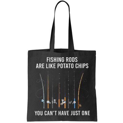Fishing Rods Are Like Potato Chips You CanT Have Just One Bag