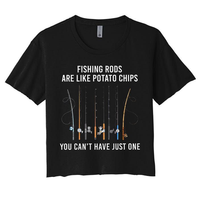Fishing Rods Are Like Potato Chips You CanT Have Just One Women's Crop Top Tee