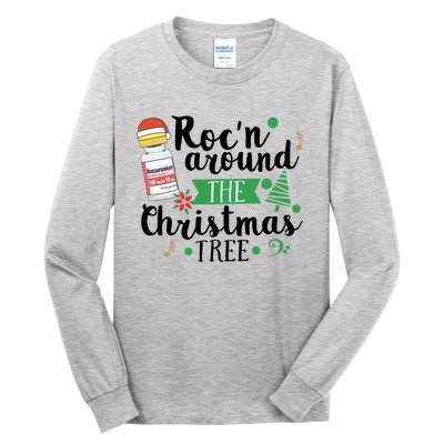 Funny RocN Around The Christmas Tree Er Ed Icu Care Nurse Cute Gift Tall Long Sleeve T-Shirt