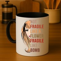 Fragile Like A Bomb Mug