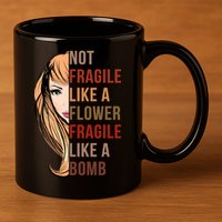 Fragile Like A Bomb 11oz C Handle Ceramic Mug