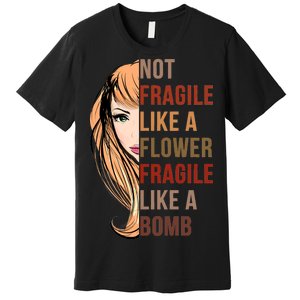 Fragile Like A Bomb Premium T-Shirt