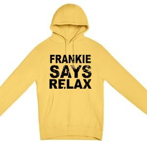 Frankie Says Relax Premium Pullover Hoodie