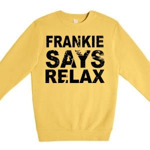 Frankie Says Relax Premium Crewneck Sweatshirt