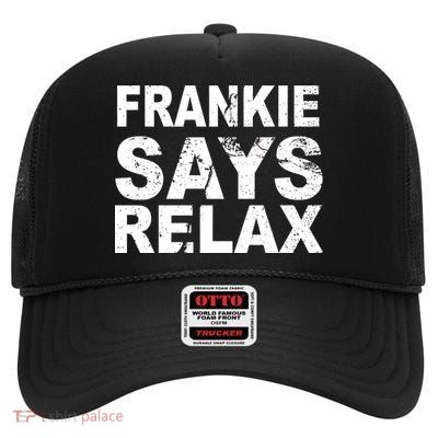 Frankie Says Relax High Crown Mesh Back Trucker Hat