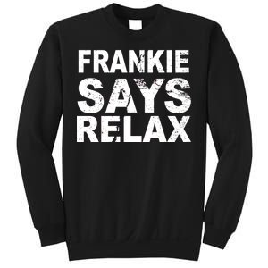 Frankie Says Relax Sweatshirt