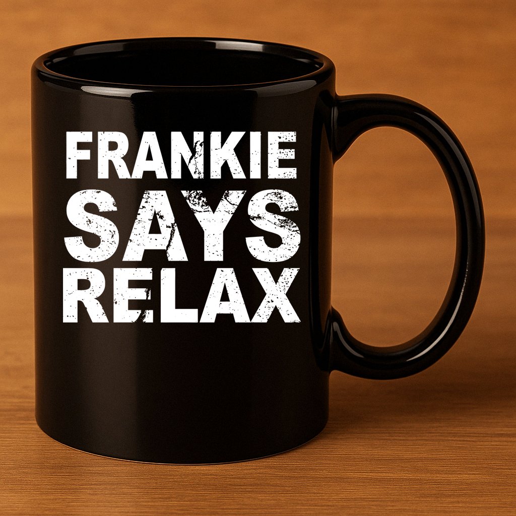 Frankie Says Relax 11oz C Handle Ceramic Mug