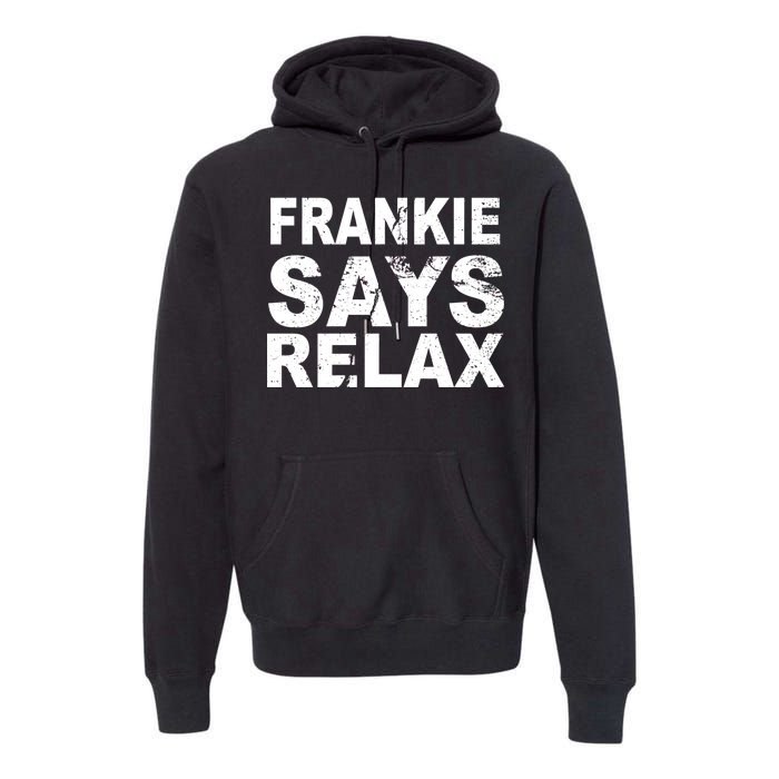 Frankie Says Relax Premium Hoodie