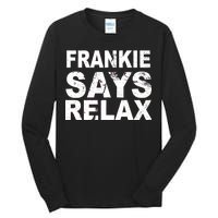 Frankie Says Relax Tall Long Sleeve T-Shirt