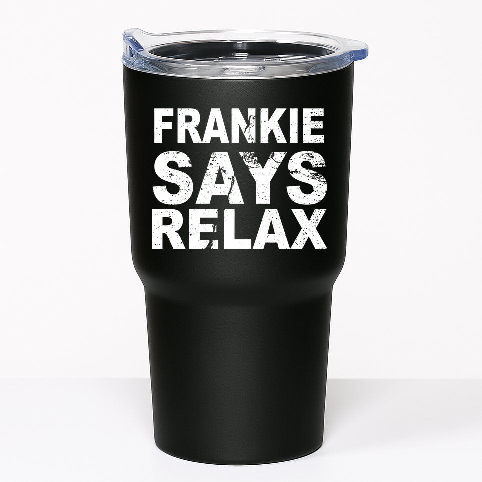 Frankie Says Relax Tumbler