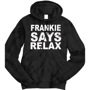 Frankie Says Relax Tie Dye Hoodie