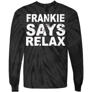 Frankie Says Relax Tie-Dye Long Sleeve Shirt