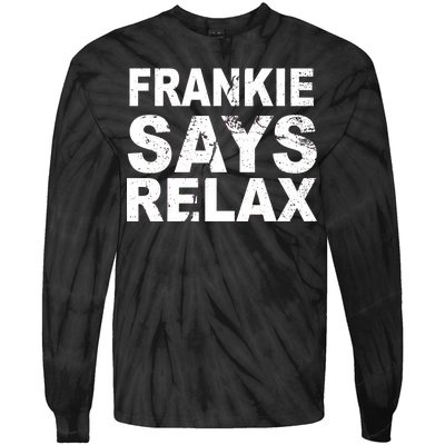 Frankie Says Relax Tie-Dye Long Sleeve Shirt