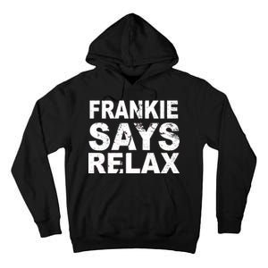 Frankie Says Relax Tall Hoodie