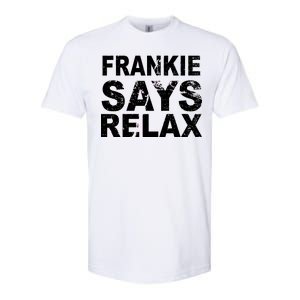 Frankie Says Relax Softstyle CVC T-Shirt