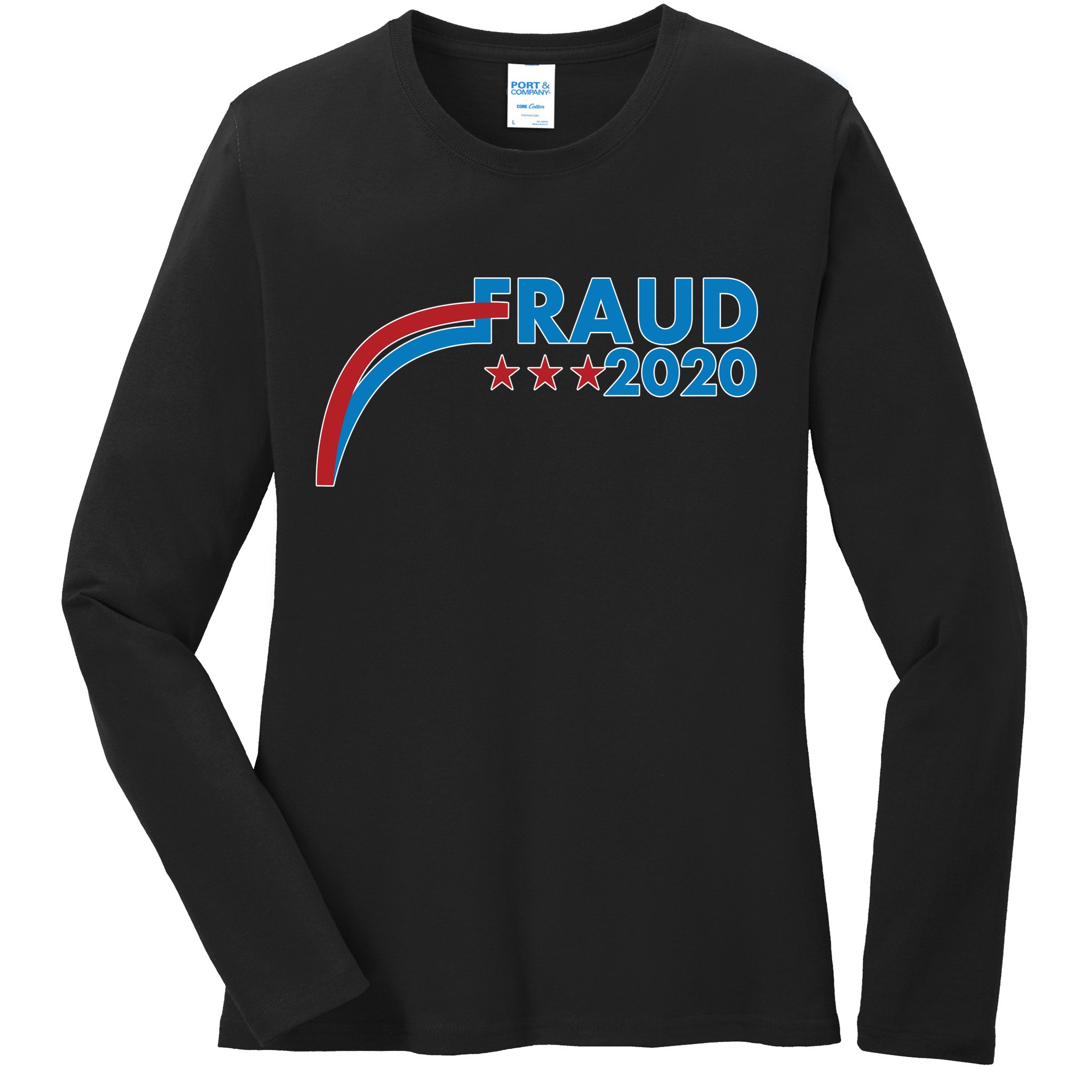 Fraud 2020 Election Pro Trump Ladies Long Sleeve Shirt