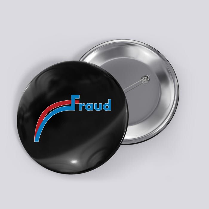 Fraud 2020 Election Voter Fraud Pro Trump Button