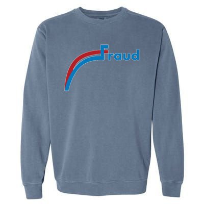 Fraud 2020 Election Voter Fraud Pro Trump Garment-Dyed Sweatshirt