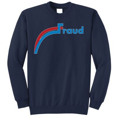 Fraud 2020 Election Voter Fraud Pro Trump Tall Sweatshirt