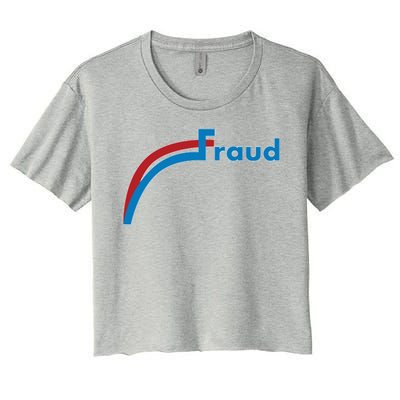 Fraud 2020 Election Voter Fraud Pro Trump Women's Crop Top Tee