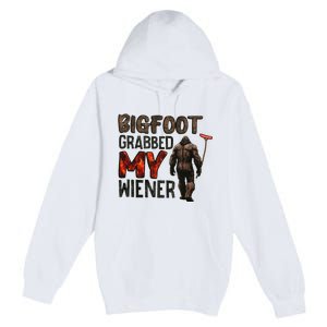 Funny Retro Bigfoot Bigfoot Grabbed My Wiener Premium Pullover Hoodie