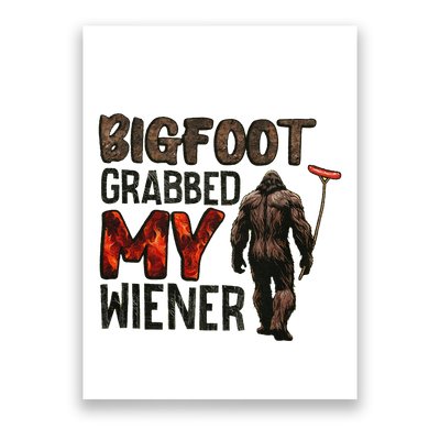 Funny Retro Bigfoot Bigfoot Grabbed My Wiener Poster