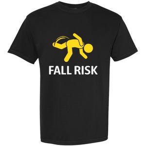 Fall Risk Balance Issues Funny Fall Risk Garment-Dyed Heavyweight T-Shirt