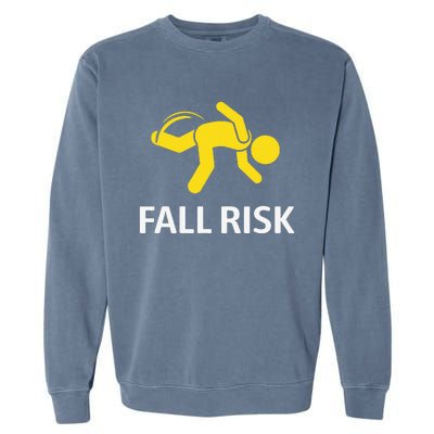 Fall Risk Balance Issues Funny Fall Risk Garment-Dyed Sweatshirt