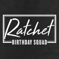 Funny Ratchet Birthday Squad Matching Group Shirts 7 Panel Mesh Trucker Snapback Hat