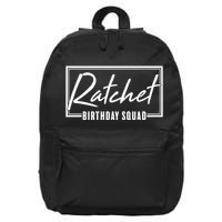 Funny Ratchet Birthday Squad Matching Group Shirts 16 in Basic Backpack