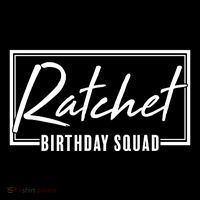 Funny Ratchet Birthday Squad Matching Group Shirts Baby Bodysuit